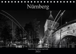 Nürnberg - Ansichten in schwarz und weiß (Tischkalender 2021 DIN A5 quer)