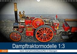 Dampftraktormodelle 1:3 beim Dampfmodellbautreffen in Bisingen (Wandkalender 2021 DIN A3 quer)