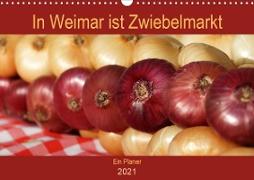 In Weimar ist Zwiebelmarkt (Wandkalender 2021 DIN A3 quer)