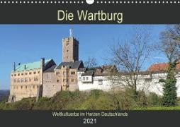 Die Wartburg - Weltkulturerbe im Herzen Deutschlands (Wandkalender 2021 DIN A3 quer)