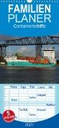 Containerschiffe - Familienplaner hoch (Wandkalender 2021 , 21 cm x 45 cm, hoch)