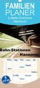 U-Bahn-Stationen Hannover - Familienplaner hoch (Wandkalender 2021 , 21 cm x 45 cm, hoch)