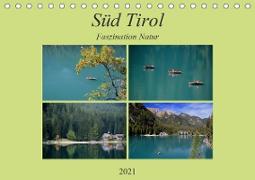 Süd Tirol-Faszination Natur (Tischkalender 2021 DIN A5 quer)