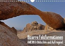 Bizarre Felsformationen. AMERIKA Bildschön und Aufregend. Eine Reise durch faszinierende Landschaften der USA (Wandkalender 2021 DIN A4 quer)
