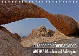 Bizarre Felsformationen. AMERIKA Bildschön und Aufregend. Eine Reise durch faszinierende Landschaften der USA (Tischkalender 2021 DIN A5 quer)