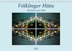 Völklinger Hütte Welterbe seit 1994 (Tischkalender 2021 DIN A5 quer)