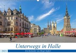 Unterwegs in Halle (Wandkalender 2021 DIN A2 quer)