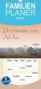 Ich träumte von Afrika - Familienplaner hoch (Wandkalender 2021 , 21 cm x 45 cm, hoch)