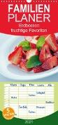 Erdbeeren - fruchtige Favoriten - Familienplaner hoch (Wandkalender 2021 , 21 cm x 45 cm, hoch)