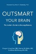Outsmart Your Brain (Large Print Edition): The Insider's Guide to Life-Long Memory