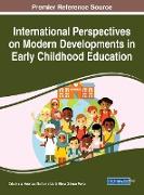 International Perspectives on Modern Developments in Early Childhood Education