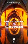 Histoires extraordinaires de la France mystérieuse