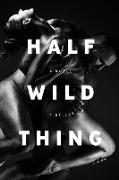 Half Wild Thing