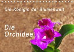 Die Königin der Blumenwelt, die Orchidee (Tischkalender 2021 DIN A5 quer)