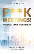 F**K MEETINGS Mindsets mit Mehrwert
