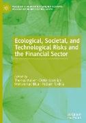 Ecological, Societal, and Technological Risks and the Financial Sector