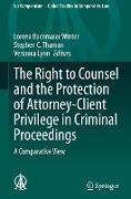 The Right to Counsel and the Protection of Attorney-Client Privilege in Criminal Proceedings