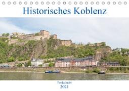 Historisches Koblenz (Tischkalender 2021 DIN A5 quer)