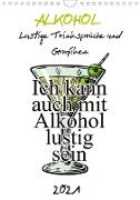Alkohol - Lustige Trinksprüche und Grafiken (Wandkalender 2021 DIN A4 hoch)