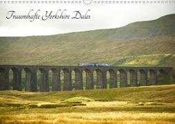 Traumhafte Yorkshire Dales (Wandkalender 2021 DIN A3 quer)