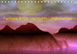 Fantasie Bilder Horizonte Landschaften (Tischkalender 2021 DIN A5 quer)