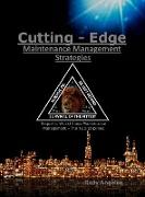 Cutting Edge Maintenance Management Strategies