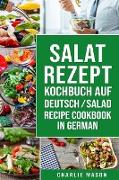 Salat-Rezept-Kochbuch Auf Deutsch/ Salad Recipe Cookbook In German