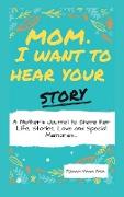 Mom, I Want To Hear Your Story