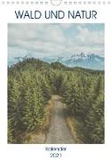 Wald und Natur (Wandkalender 2021 DIN A4 hoch)
