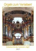 Orgeln zum Verlieben! (Wandkalender 2021 DIN A2 hoch)