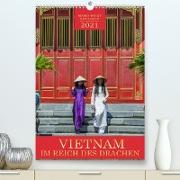 VIETNAM - Im Reich des Drachen (Premium, hochwertiger DIN A2 Wandkalender 2021, Kunstdruck in Hochglanz)