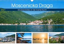 Moscenicka Draga 2021 - Urlaubsparadies an der Kvarner Bucht (Wandkalender 2021 DIN A3 quer)