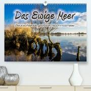 Das Ewige Meer (Premium, hochwertiger DIN A2 Wandkalender 2021, Kunstdruck in Hochglanz)