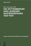 Die Wittenberger und Leisniger Kastenordnung 1522-1523