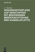 Gesundheitspflege auf Seeschiffen mit besonderer Berücksichtigung der Handelsflotte