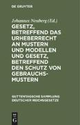 Gesetz, betreffend das Urheberrecht an Mustern und Modellen und Gesetz, betreffend den Schutz von Gebrauchsmustern