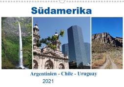 Südamerika - Argentinien, Chile, Uruguay (Wandkalender 2021 DIN A3 quer)