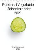 Fruits and Vegetable - Saisonkalender 2021 (Wandkalender 2021 DIN A4 hoch)