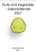 Fruits and Vegetable - Saisonkalender 2021 (Wandkalender 2021 DIN A3 hoch)