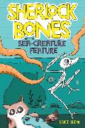 Sherlock Bones and the Sea-Creature Feature