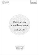 There alway something sings