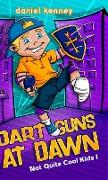 Dart Guns At Dawn