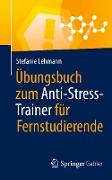 Übungsbuch zum Anti-Stress-Trainer für Fernstudierende