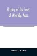 History of the town of Whately, Mass., including a narrative of leading events from the first planting of Hatfield