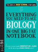 Everything You Need to Ace Biology in One Big Fat Notebook