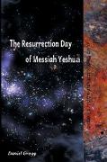 The Resurrection Day of Messiah Yeshua