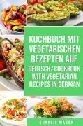 Kochbuch Mit Vegetarischen Rezepten Auf Deutsch/ Cookbook With Vegetarian Recipes in German