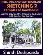 Pen, Ink and Watercolor Sketching 2 - Temples of Cambodia