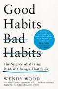 Good Habits, Bad Habits