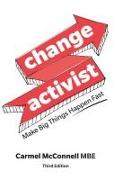 Change Activist: Make Big Things Happen Fast